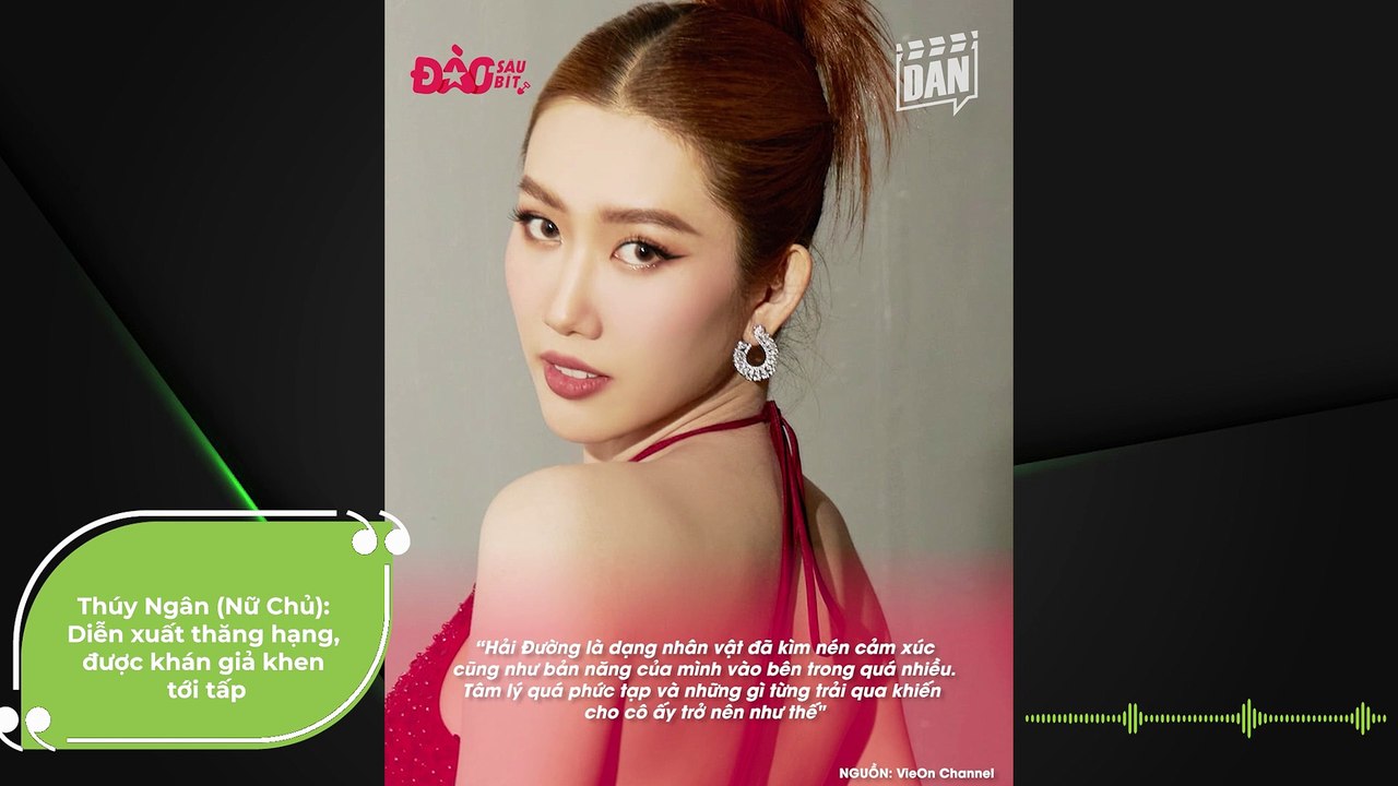 Thúy Ngân (Nữ Chủ): Diễn xuất thăng hạng, được khán giả khen tới tấp | Điện Ảnh Net