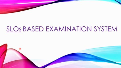 SLOs-Based Examination System: Using Bloom's Taxonomy to Assess Student Learning