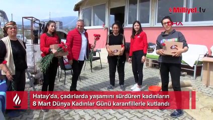 Hatay'da çadırda kalan kadınlara '8 Mart' karanfili
