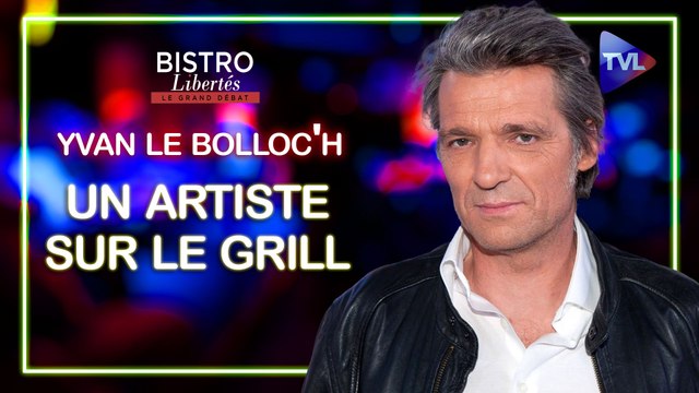 Bistro Libertés avec Yvan Le Bolloc'h : Un artiste sur le grill