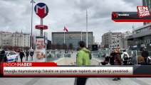 Beyoğlu Kaymakamlığı Taksim ve çevresinde toplantı ve gösteriyi yasakladı