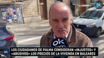 Los ciudadanos de Palma consideran injustos y abusivos los precios de la vivienda en Baleares