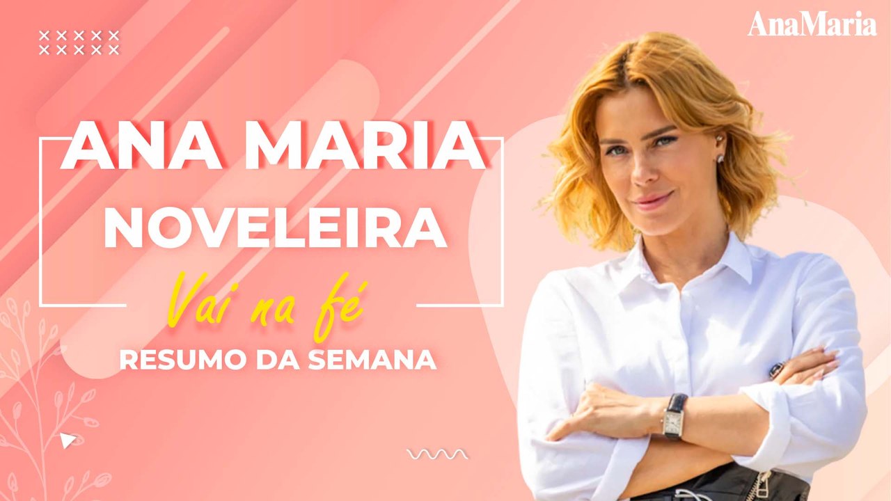 ANAMARIA NOVELEIRA - VAI NA FÉ: VEJA OS CAPÍTULOS DE 13 A 18/03