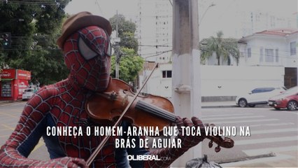 CONHEÇA O HOMEM-ARANHA QUE TOCA VIOLINO NA BRÁS DE AGUIAR