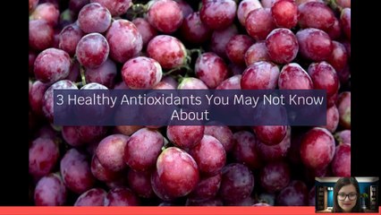 3 Healthy Antioxidants You May Not Know About