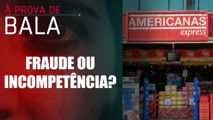 Download Video: Executivos das Lojas Americanas não sabiam das fraudes cometidas pela empresa? | À PROVA DE BALA