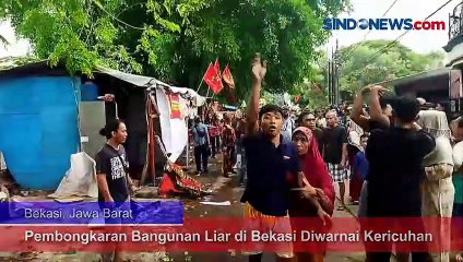 Pembongkaran Bangunan Liar di Bekasi Diwarnai Kericuhan