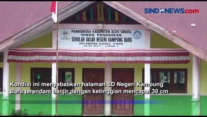 Aktivitas Sekolah Dilibutkan, Banjir Merendam SD di Aceh Singkil