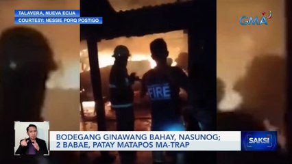 Bodegang ginawang bahay, nasunog; 2 babae, patay matapos ma-trap | Saksi