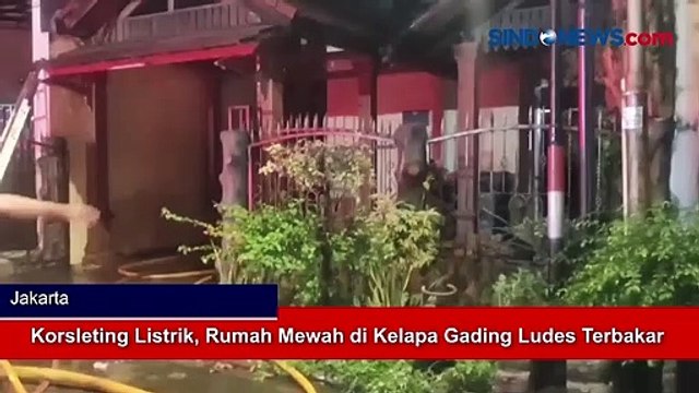 Korsleting Listrik, Rumah Mewah di Kelapa Gading Ludes Terbakar