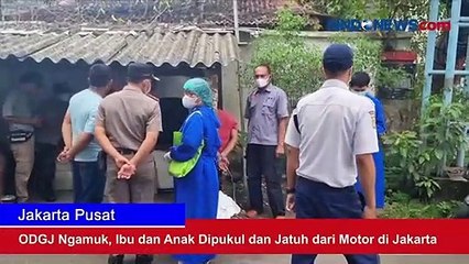 ODGJ Ngamuk, Ibu dan Anak Dipukul dan Jatuh dari Motor di Jakarta