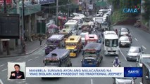 Sumang-ayon ang Malacañang na 'wag biglain ang phaseout ng traditional jeepney -- Manibela | Saksi