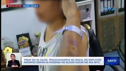 Pinoy DH sa Saudi, pinaghahampas ng bakal ng employer matapos sisihin sa pagbaba ng blood sugar ng ina nito | Saksi