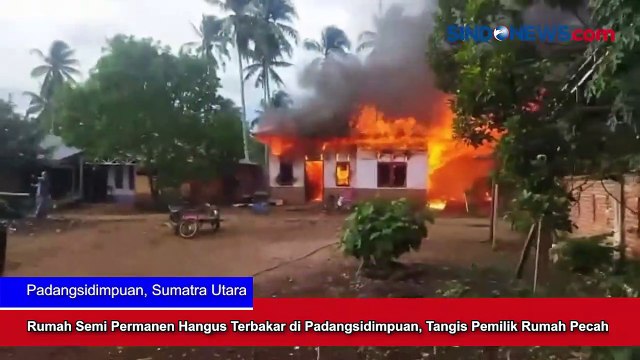 Rumah Semi Permanen Hangus Terbakar di Padangsidimpuan, Tangis Pemilik Rumah Pecah