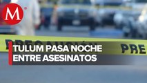 En Quintana Roo, distintos ataques dejan como saldo 3 personas sin vida