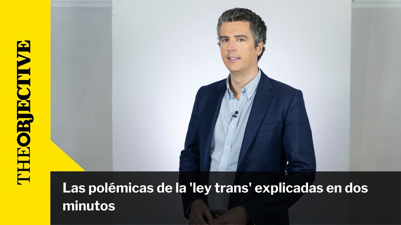 Las polémicas de la 'ley trans' explicadas en dos minutos
