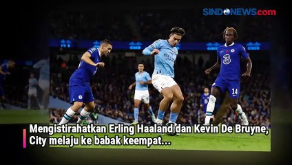Istirahatkan Haaland, Chelsea Didepak City di Piala Liga Inggris