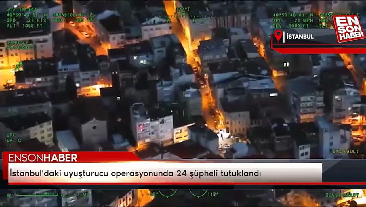 İstanbul'daki uyuşturucu operasyonunda 24 şüpheli tutuklandı