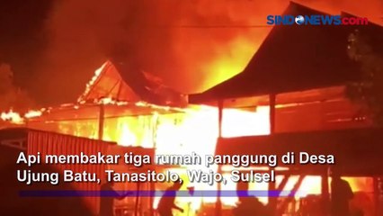 Api Lalap 3 Rumah di Wajo, Warga Panik