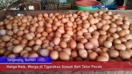 Harga Naik, Warga di Tigaraksa Siasati Beli Telur Pecah