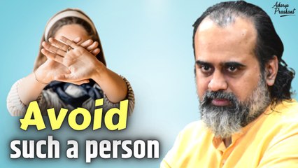 Avoid such a person || Acharya Prashant