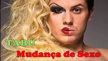 Tabu – Mudança de Sexo (Documentário Completo)