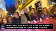 La mirada de odio del alcalde socialista de Sevilla cuando OKDIARIO le pregunta por el Tito Berni