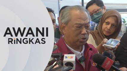 AWANI Ringkas: Muhyiddin ke SPRM hari ini