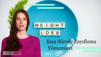 Kısa sürede zayıflama yöntemleri