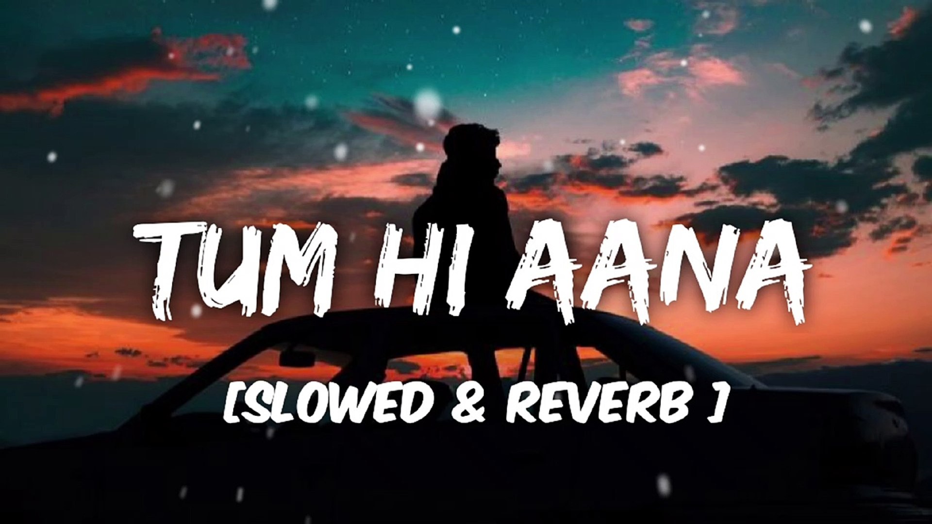 tum hi aana slowed reverb marjaavan jubin nautiyal tumhiaana jubinnautiyal