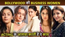 10 AMAZING Side Businesses Of Bollywood Actresses | Alia, Deepika, Katrina, Kangana, Shilpa & More