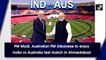 PM Modi, Australian PM Albanese to enjoy India vs Australia test match in Ahmedabad
