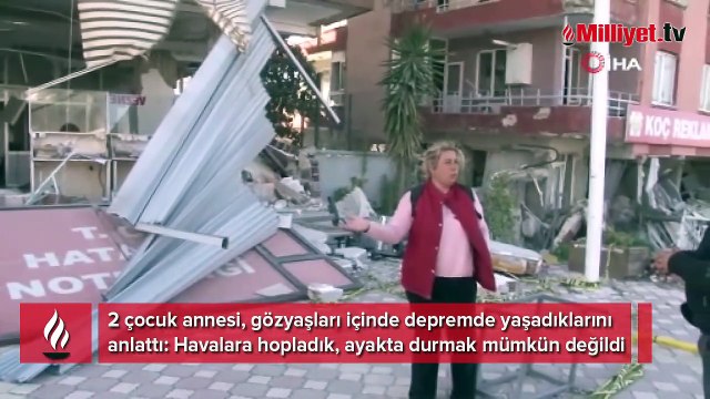 Deprem anını gözyaşlarıyla anlattı: Havalara hopladık, saniyeler bitmek bilmedi