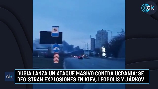 Rusia lanza un ataque masivo contra Ucrania: se registran explosiones en Kiev, Leópolis y Járkov