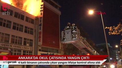 Ankara'da okul binasının çatısında yangın çıktı