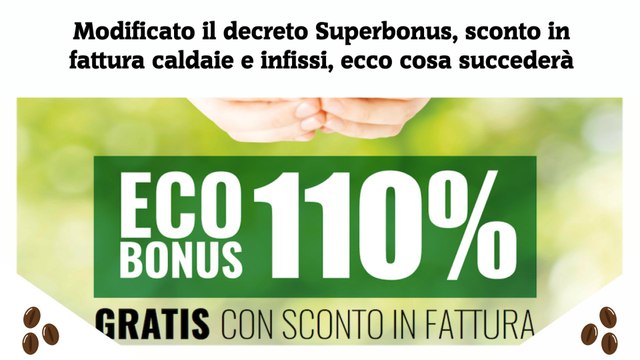 Modificato il decreto Superbonus, sconto in fattura caldaie e infissi, ecco cosa succederà