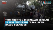 Truk Tronton Dievakuasi setelah 11 Jam Terguling di Tanjakan Baeud Sukabumi