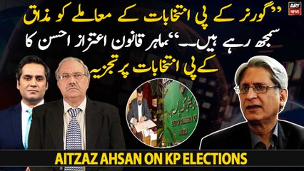 "Governor is treating the issue of KP elections as a joke." Aitzaz Ahsan