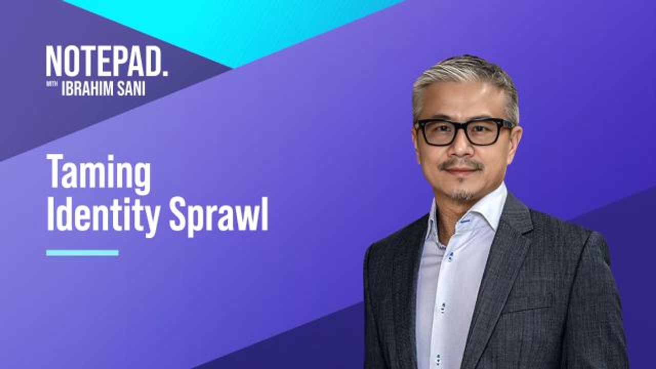 Notepad with Ibrahim Sani: Taming Identity Sprawl