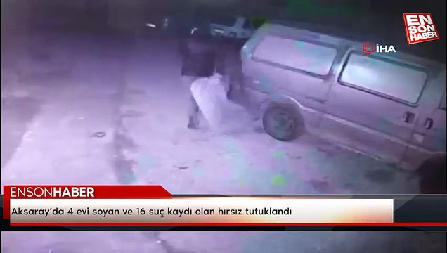 Aksaray’da 4 evi soyan ve 16 suç kaydı olan hırsız tutuklandı
