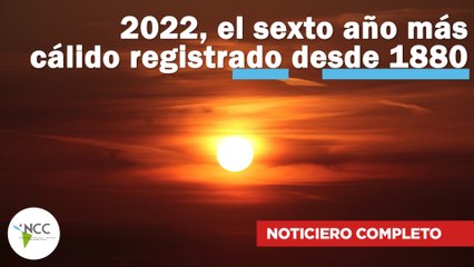 2022, el sexto año más cálido registrado desde 1880 | 533 | 13 al 19 de marzo de 2023