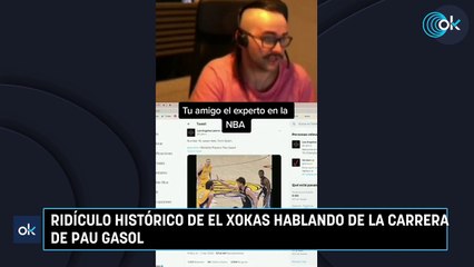 Ridículo histórico de El Xokas hablando de la carrera de Pau Gasol