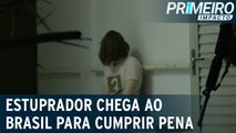 Estuprador e ex-estudante de medicina chega ao Brasil para cumprir pena