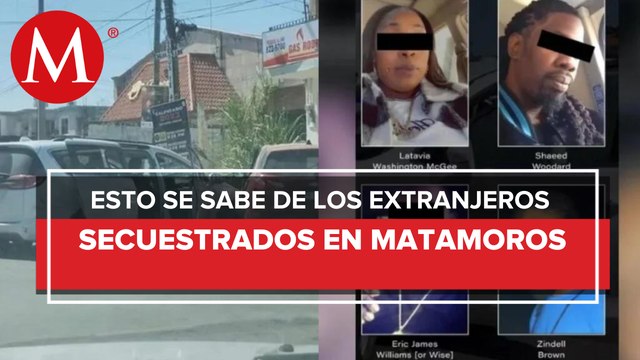 Tres de los cuatro estadunidenses secuestrados en Tamaulipas tenían antecedentes penales