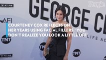 Courteney Cox Reflects on Her Years Using Facial Fillers: 'You Don't Realize You Look a Little Off'