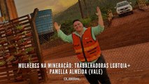 Mulheres na mineração: trabalhadoras LGBTQIA+ - Pamella Almeida (VALE)