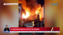 4-anyos na bata, patay sa sunog | UB