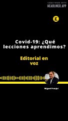 EDITORIAL | COVID 19  ¿QUÉ LECCIONES APRENDIMOS?