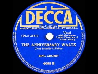 1941 Bing Crosby - The Anniversary Waltz