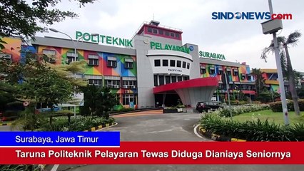 Taruna Politeknik Pelayaran di Surabaya Tewas Diduga Dianiaya Seniornya